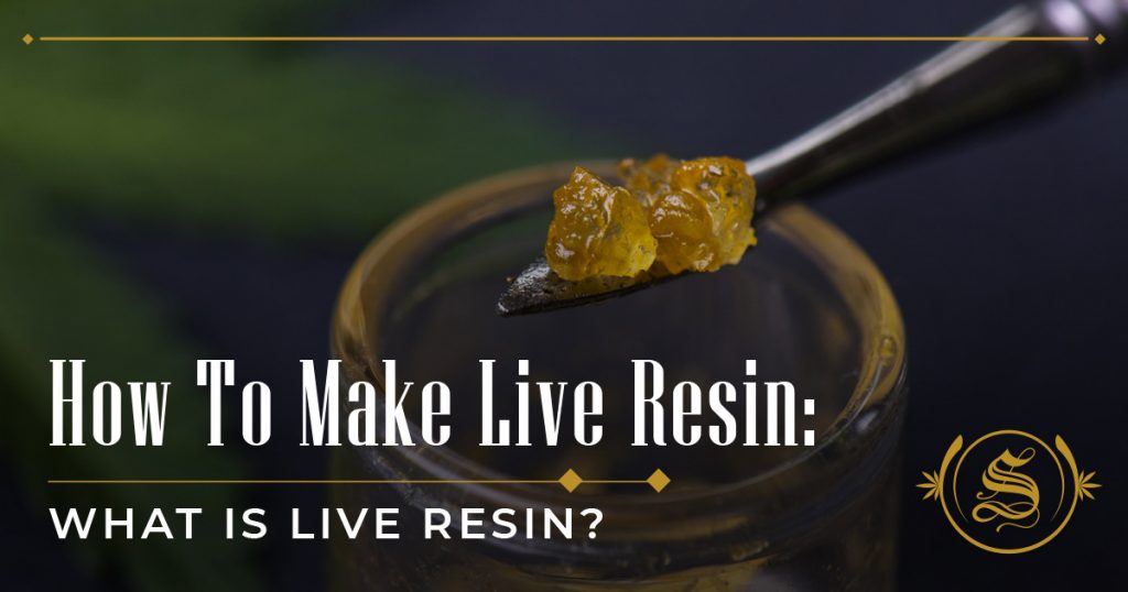 How To Make Live Resin At Home Concentrates - The Sanctuary