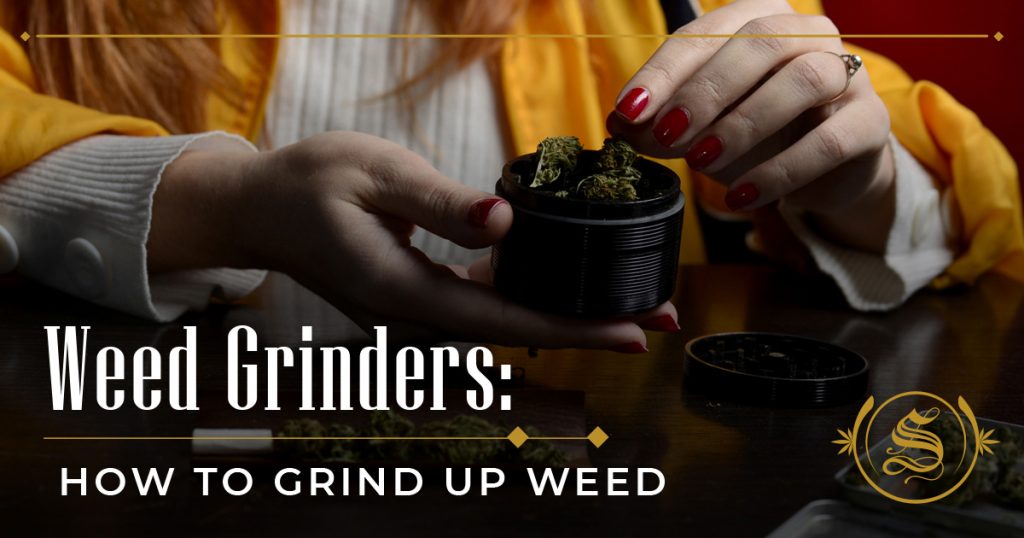 How to Grind Up Weed?