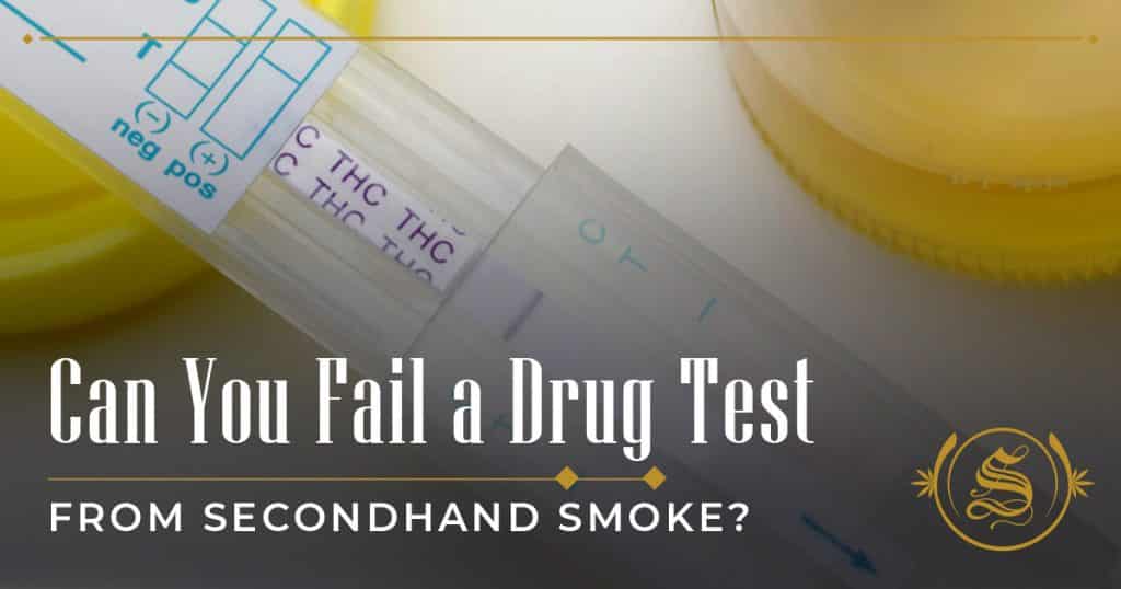 Can You Fail a Drug Test From Secondhand Smoke