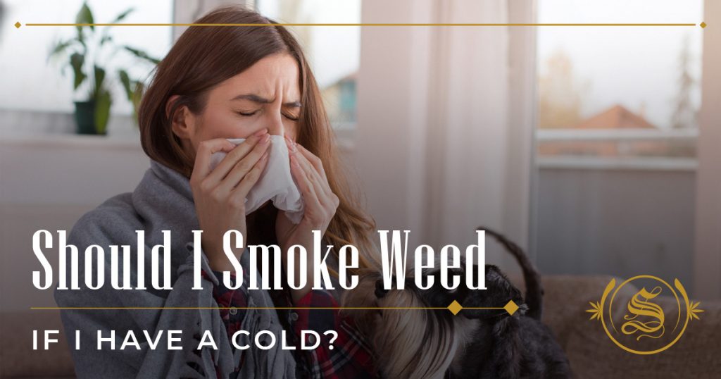 Smoke Weed if I Have a Cold
