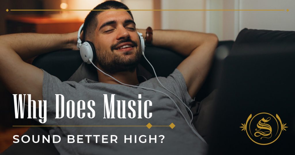 Why Does Music Sound Better High