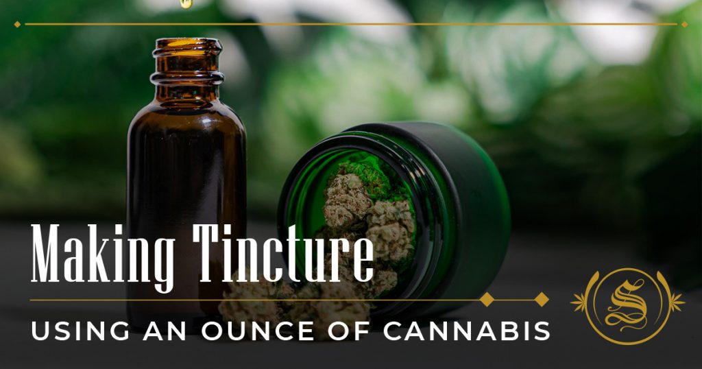 Making Tincture Using an Ounce of Cannabis