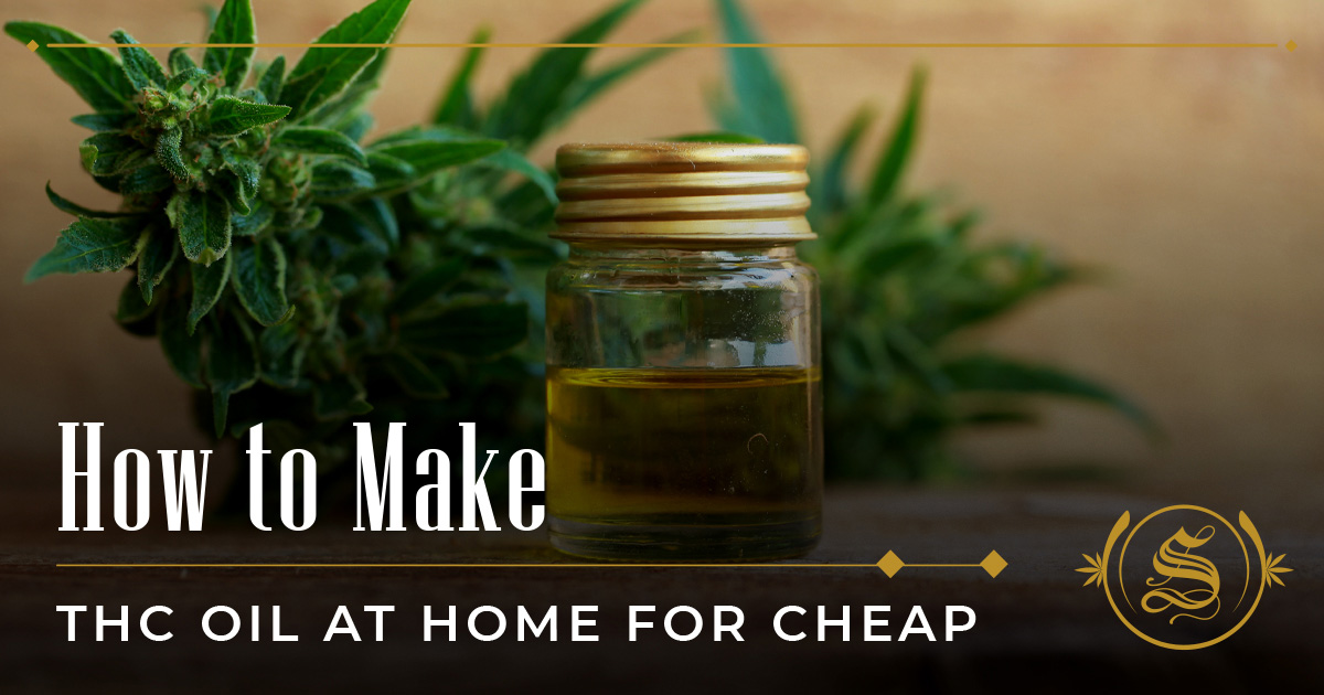 How to Make THC Oil at Home for Cheap