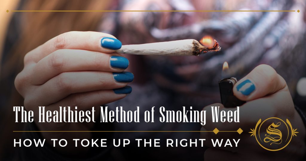 The Healthiest Method of Smoking Weed