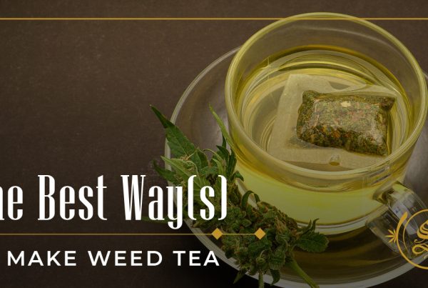 The Best Ways to Make Weed Tea