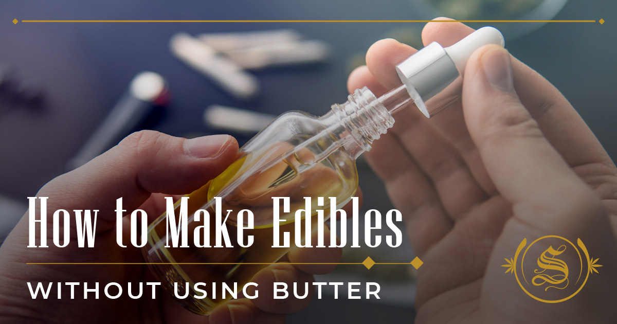 How To Make Edibles Without Using Butter - The Sanctuary
