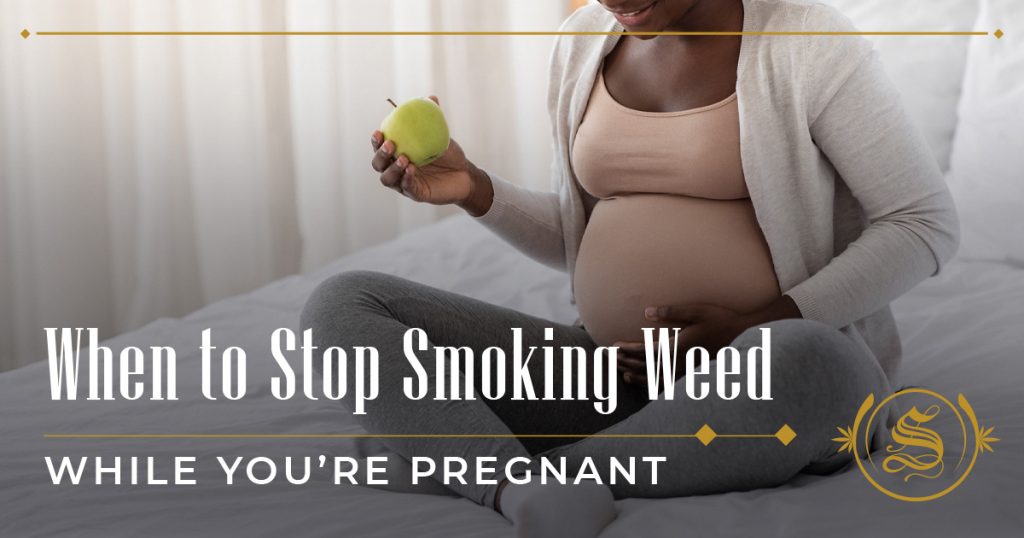 when to stop smoking weed while pregnant