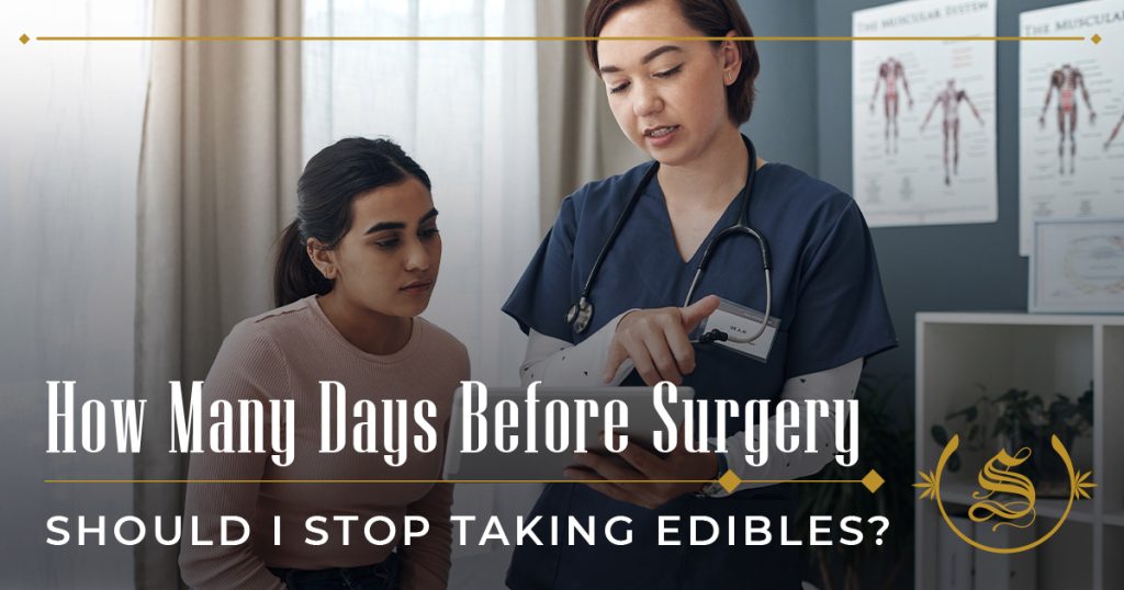 how many days before surgery should i stop taking edibles