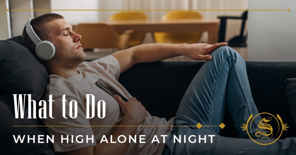 what to do when high alone at night
