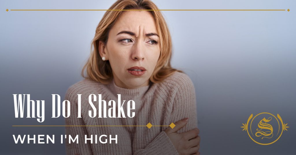 why do i shake when im high