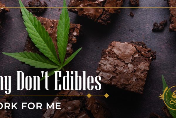 why dont edibles work for me