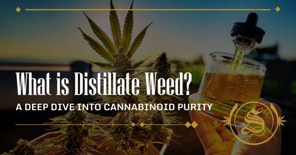 what is distillate weed
