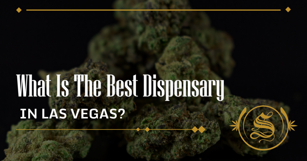 What Is The Best Dispensary In Las Vegas