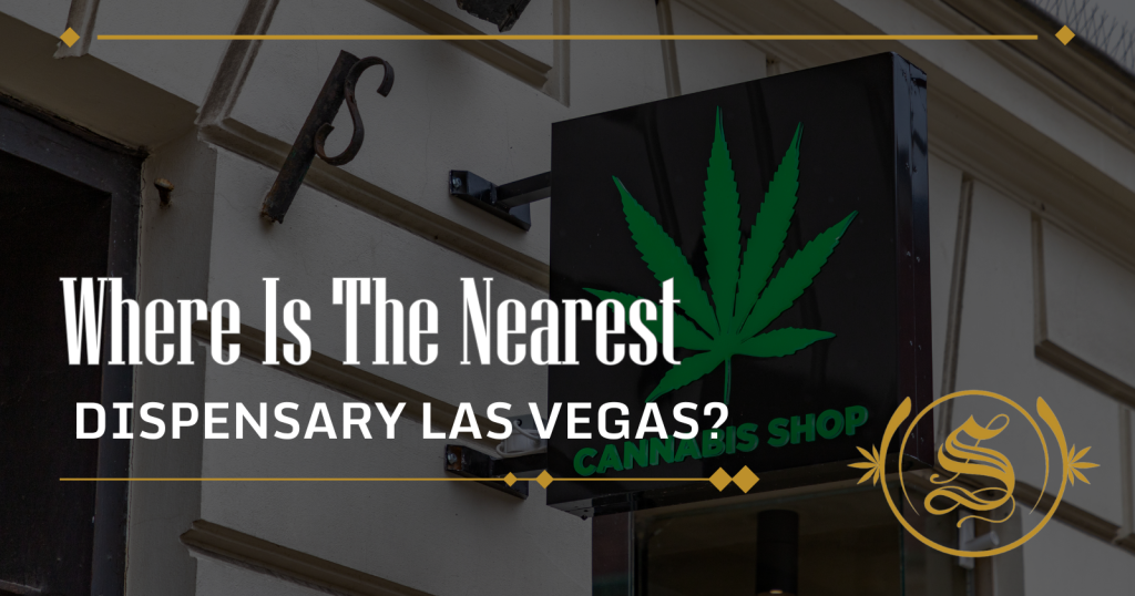 Where Is The Nearest Dispensary Las Vegas